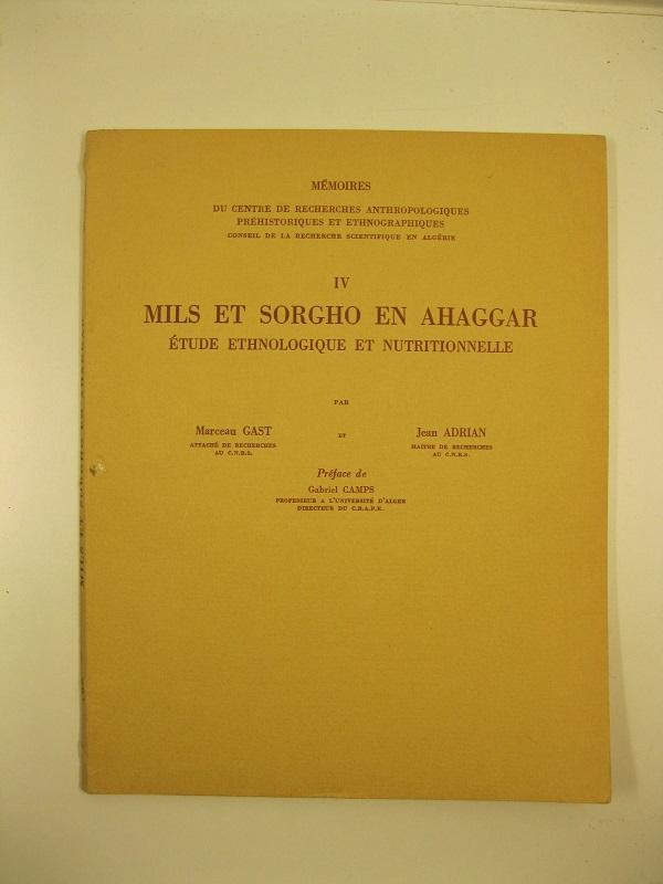 Memoires du centre de recherches anthropologiques, prehistoriques et ethnographiques. IV. Mils et sorgho en Ahaggar. Etude ethnologique et nutritionnelle